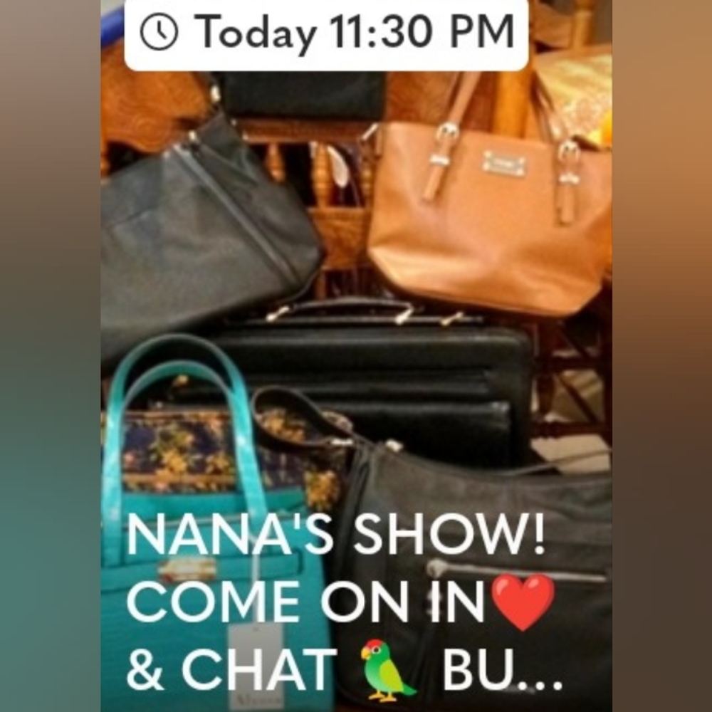 It's Nana's Show! ❤️ 🎉 Come Join In & CHAT🦜BUY 👜👚 PRAY🙏